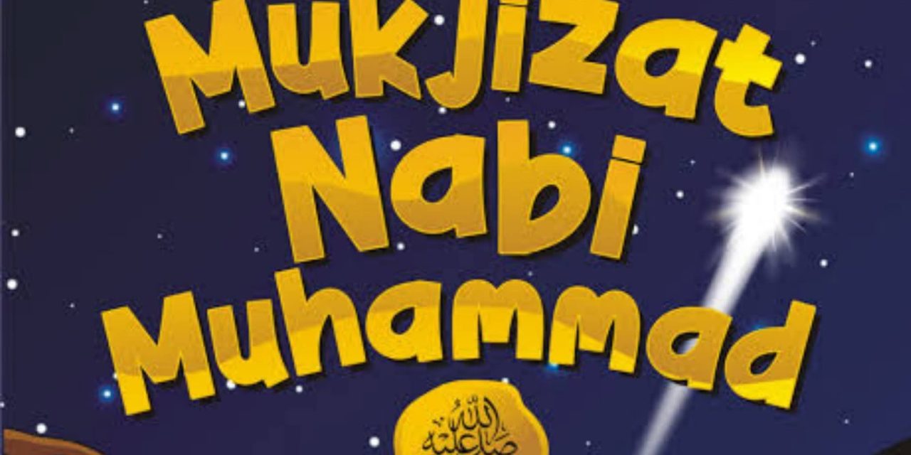 Ngaji: 10 MUKJIZAT NABI MUHAMMAD SAW
